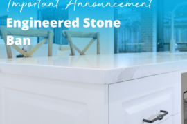 Hudson Homes Important Announcement: Engineered stone ban
