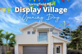 QLD Springfield Rise Display Village Opening!